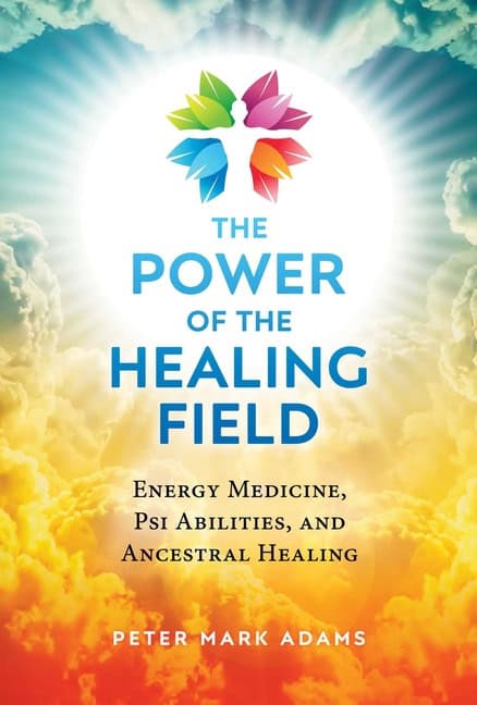 Peter Mark Adams | Power Of The Healing Field