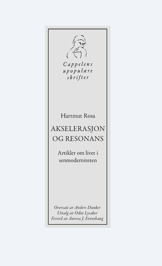 Rosa, Harmut | Akselerasjon og resonans : Artikler om livet i senmoderniteten
