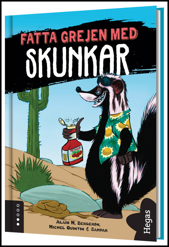 Bergeron, Alain M. | Quintin, Michel | Sampar | Fatta grejen med skunkar