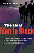 Redfern, Nick (nick Redfern) | Real men in black : Evidence, famous cases, and true stories of these myste