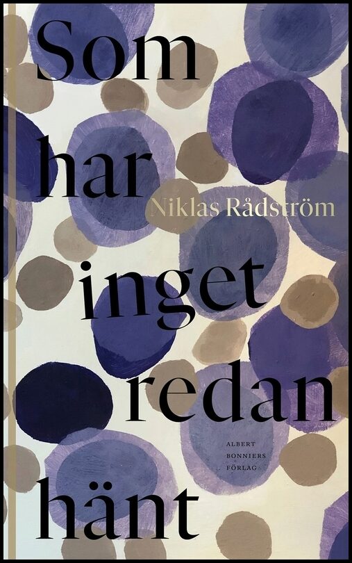 Rådström, Niklas | Som har inget redan hänt