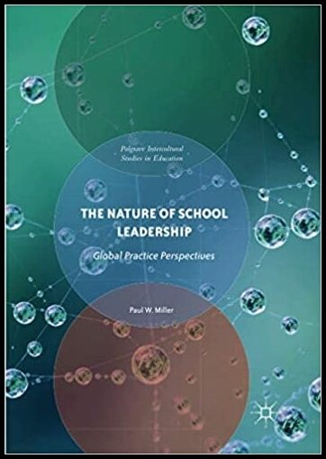 Miller, Paul W. | Nature of School Leadership : Global Practice Perspectives