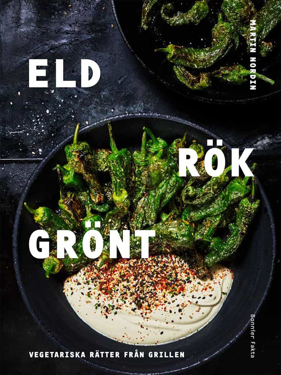 Nordin, Martin | Eld rök grönt : Vegetariska rätter från grillen