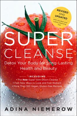 Niemerow, Adina | Super Cleanse Revised Edition : Detox Your Body for Long-Lasting Health and Beauty