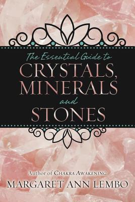 Lembo, Margaret Ann | The Essential Guide to Crystals, Minerals & Stones