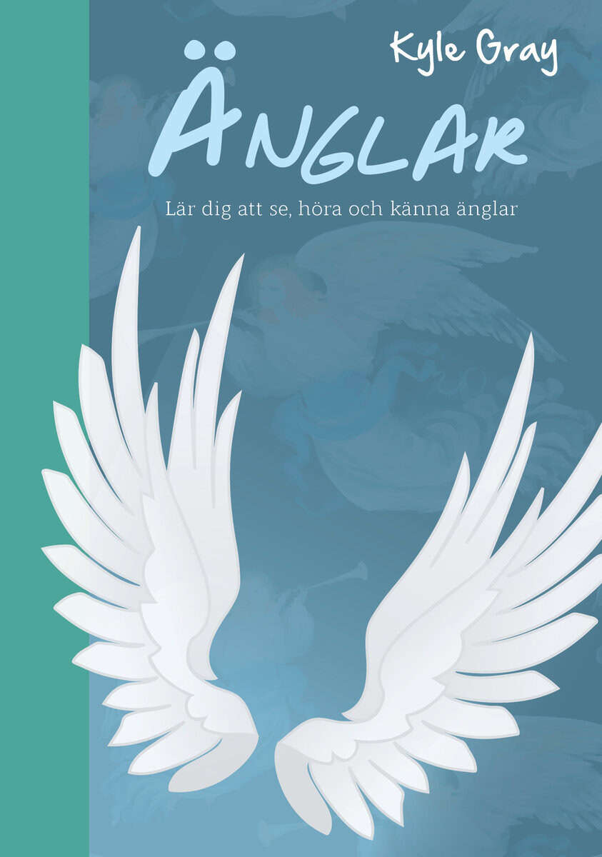 Gray, Kyle | Änglar : Lär dig att se, höra och känna änglar