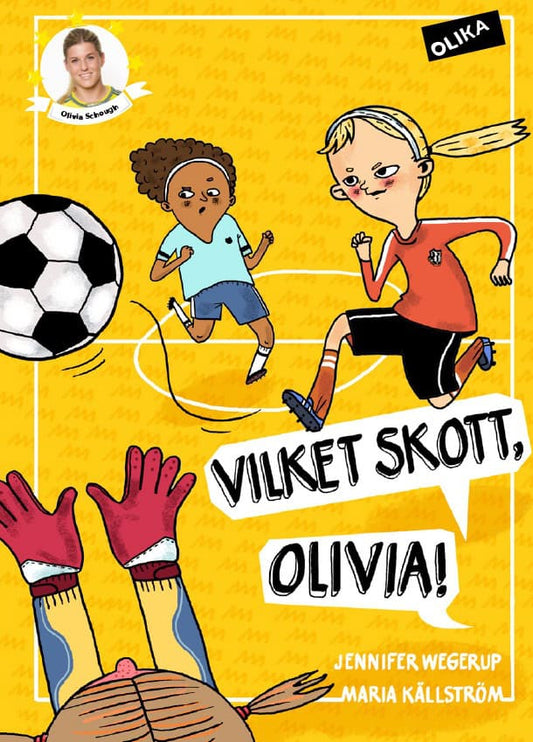 Wegerup, Jennifer | Vilket skott, Olivia!
