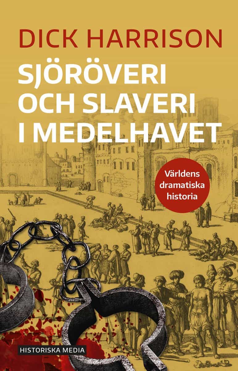 Harrison, Dick | Sjöröveri och slaveri i Medelhavet