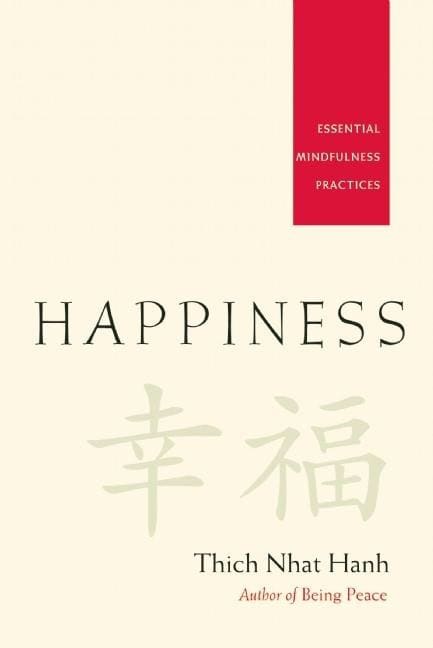 Hanh Thich Nhat | Happiness : Essential Mindfulness Practices