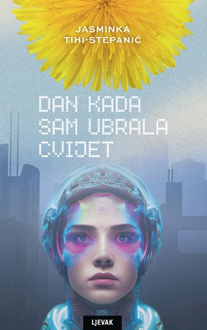 Tihi-Stepanić, Jasminka | Dan kada sam ubrala cvijet