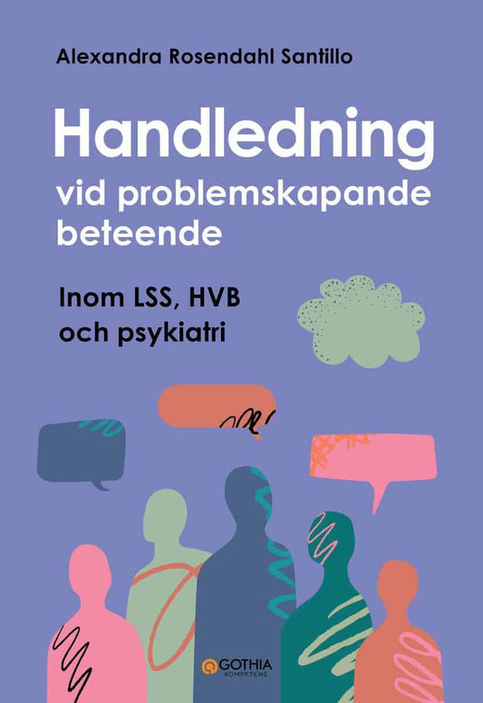 Rosendahl Santillo, Alexandra | Handledning vid problemskapande beteende : Inom LSS, HVB och psykiatri