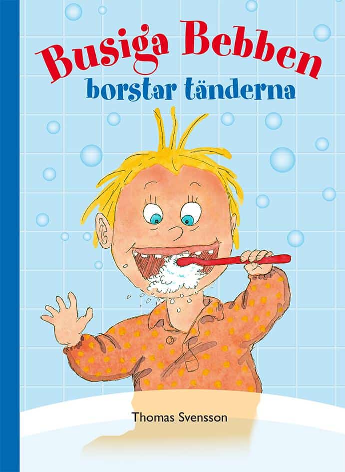 Svensson, Thomas | Busiga Bebben borstar tänderna
