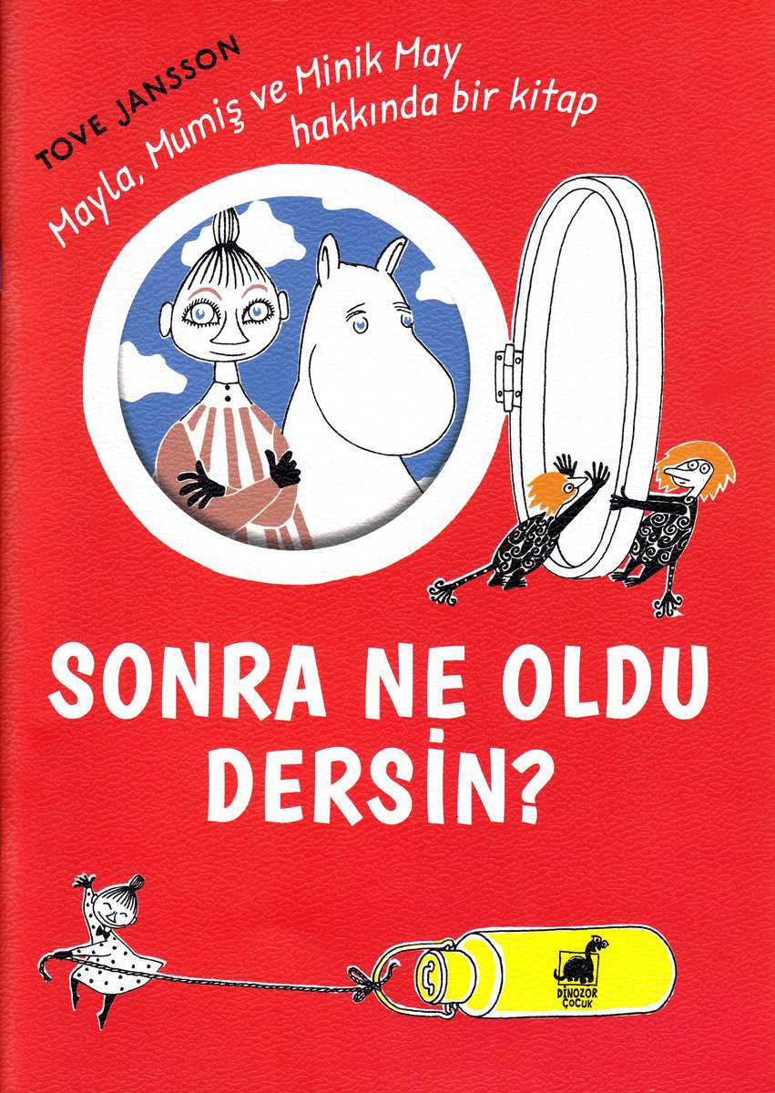 Jansson, Tove | Hur gick det sen? Boken om Mumintrollet, Mymlan och Lilla My (Turkiska)