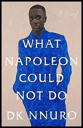Nnuro, DK | What Napoleon Could Not Do