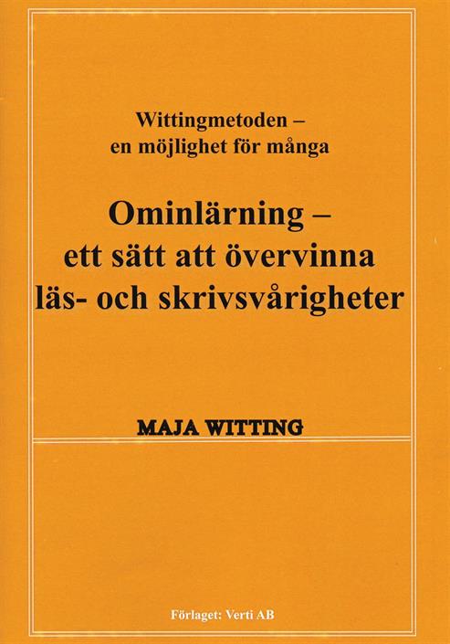 Witting, Maja | Ominlärning ett sätt att övervinna läs- och skrivsvårigheter