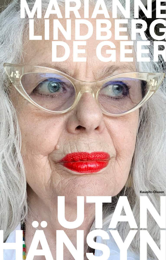 Lindberg De Geer, Marianne | Utan hänsyn
