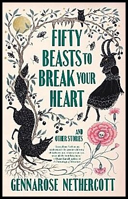 Nethercott, GennaRose | Fifty Beasts to Break Your Heart
