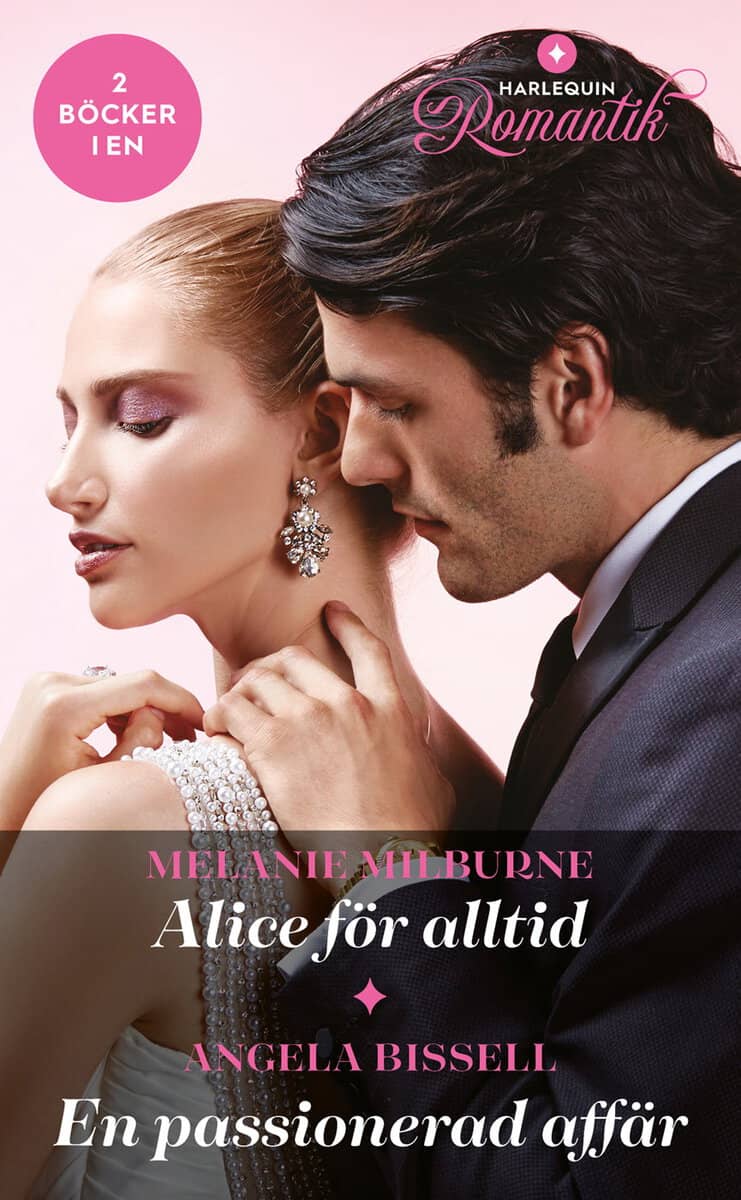 Bissell, Angela | Milburne, Melanie | Alice för alltid | En passionerad affär