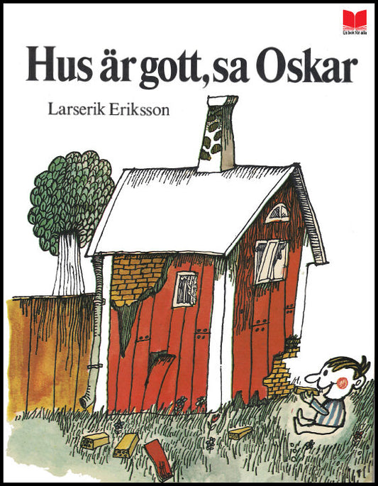 Eriksson, Larserik | Hus är gott, sa Oskar