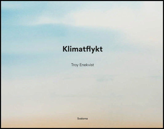 Enekvist, Troy | Klimatflykt