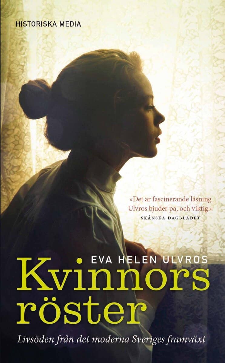 Ulvros, Eva Helen | Kvinnors röster : Livsöden från det moderna Sveriges framväxt