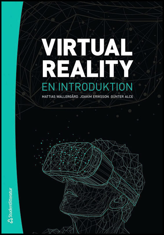 Wallergård, Mattias | Eriksson, Joakim | Alce, Günter | Virtual Reality : En introduktion