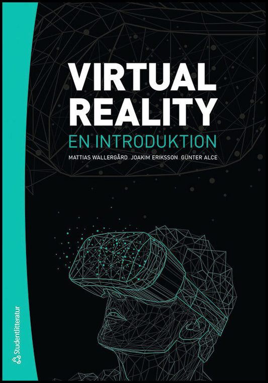 Wallergård, Mattias | Eriksson, Joakim | Alce, Günter | Virtual Reality : En introduktion