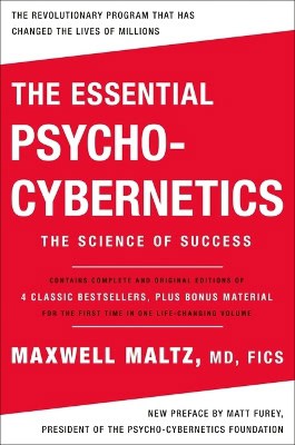 F.I.C.S., Maxwell Maltz M.D. | The Essential Psycho-Cybernetics : The Science of Success: Contains Complete and Original...