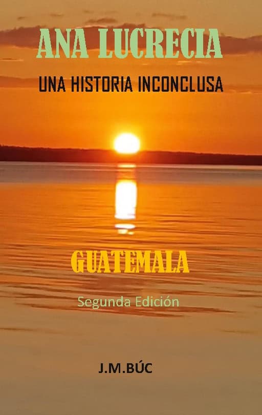 Búcaro, Juan | Ana Lucrecia : Una historia inconclusa