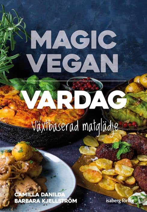 Kjellström, Barbara | Danilda, Camilla | Magic Vegan : Vardag