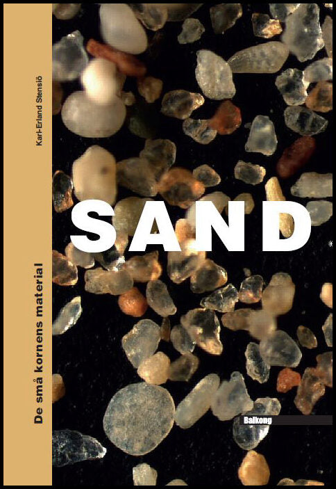 Stensiö, Karl-Erland | SAND : De små kornens material