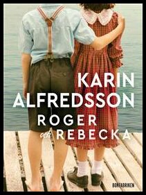 Alfredsson, Karin | Roger och Rebecka