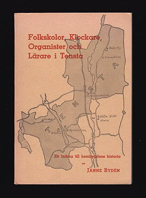 Rydén, Janne | Folkskolor, klockare, organister och lärare i Tensta : Ett bidrag till hembygdens historia