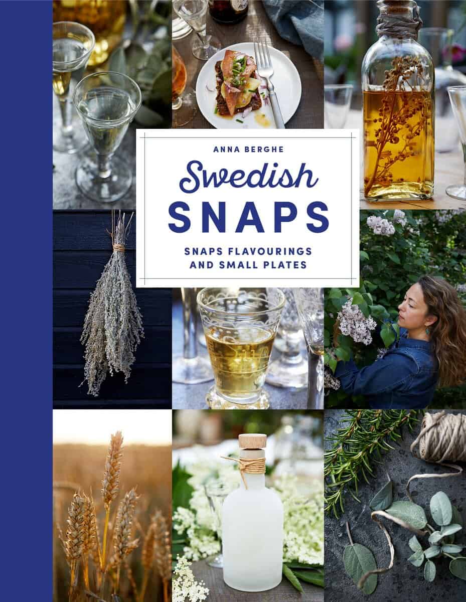 Berghe, Anna | Swedish snaps : Snaps flavourings and small plates