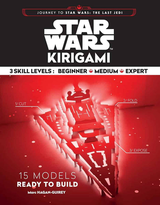 Hagan-Guirey, Marc | Star wars kirigami : 15 cut and fold ships from across the galaxy