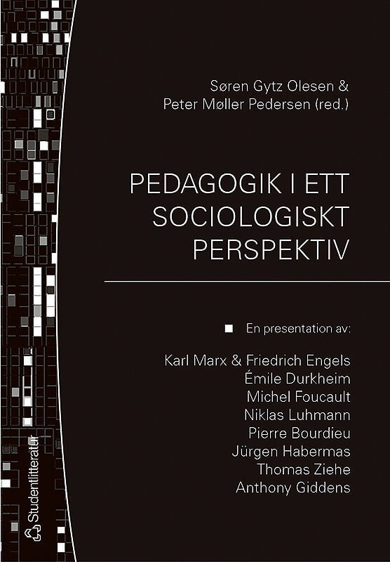 et al | Pedagogik i ett sociologiskt perspektiv : En presentation av: Karl Marx & Friedrich Engels, Émile Durkheim, Mich...