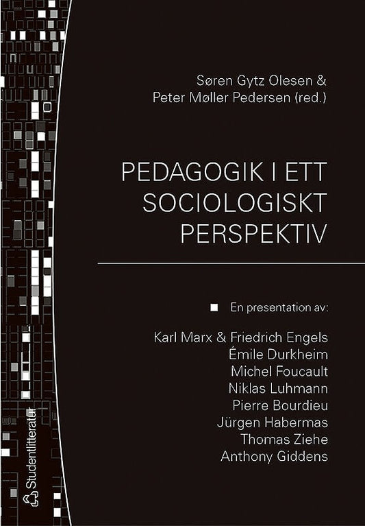 et al | Pedagogik i ett sociologiskt perspektiv : En presentation av: Karl Marx & Friedrich Engels, Émile Durkheim, Mich...