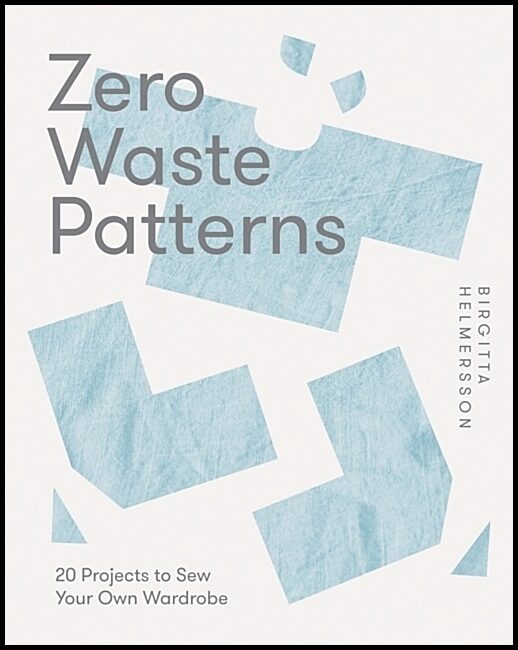 Helmersson, Birgitta | Zero Waste Patterns
