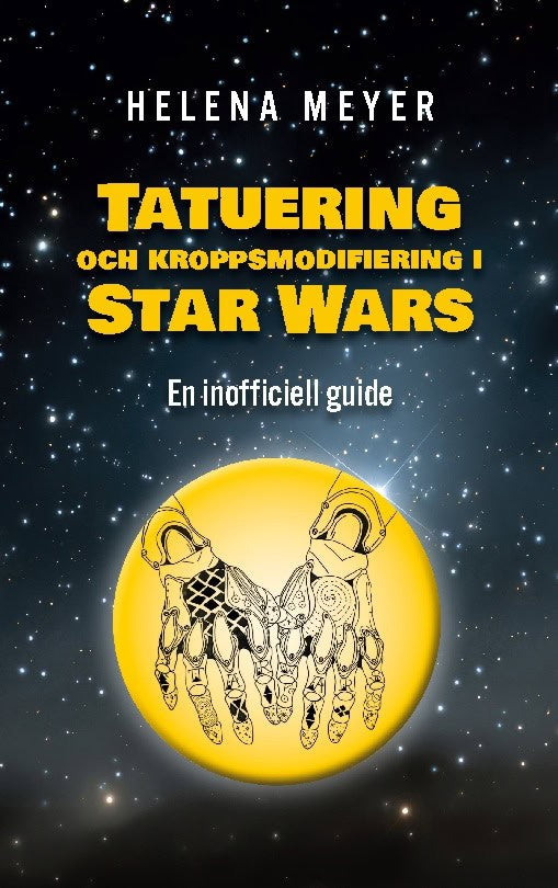 Meyer, Helena | Tatuering och kroppsmodifiering i Star Wars : En inofficiell guide