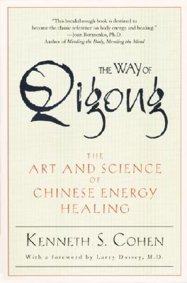 Cohen, Kenneth S. | Way of qigong : The art and science of chinese energy healing