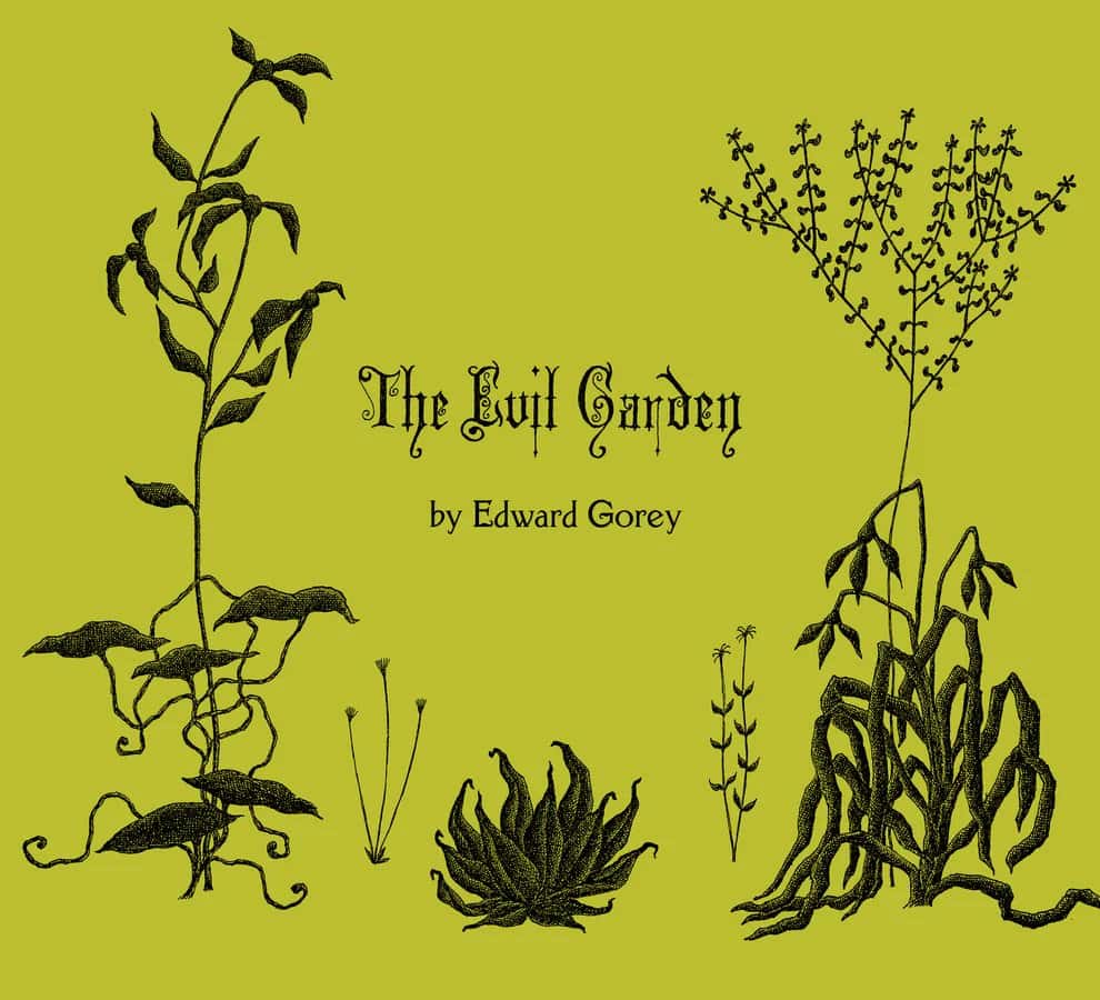 Gorey, Edward | Evil garden a195
