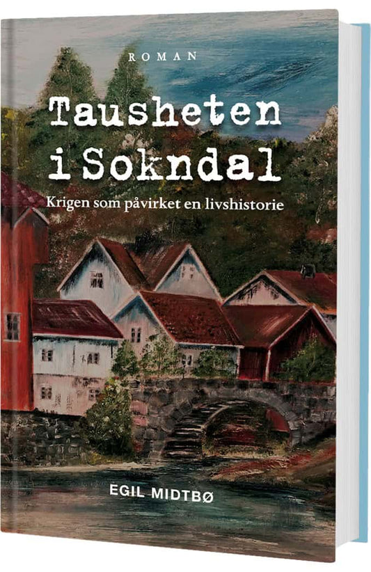 Midtbö, Egil | Tausheten i Sokndal : Krigen som påvirket en livshistorie