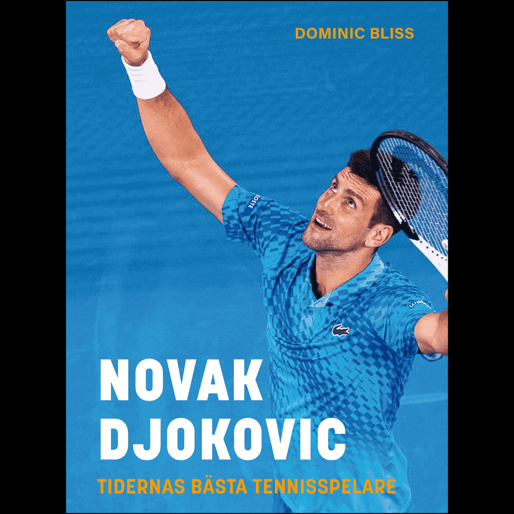 Novak Djokovic : Tidernas bästa tennisspelare