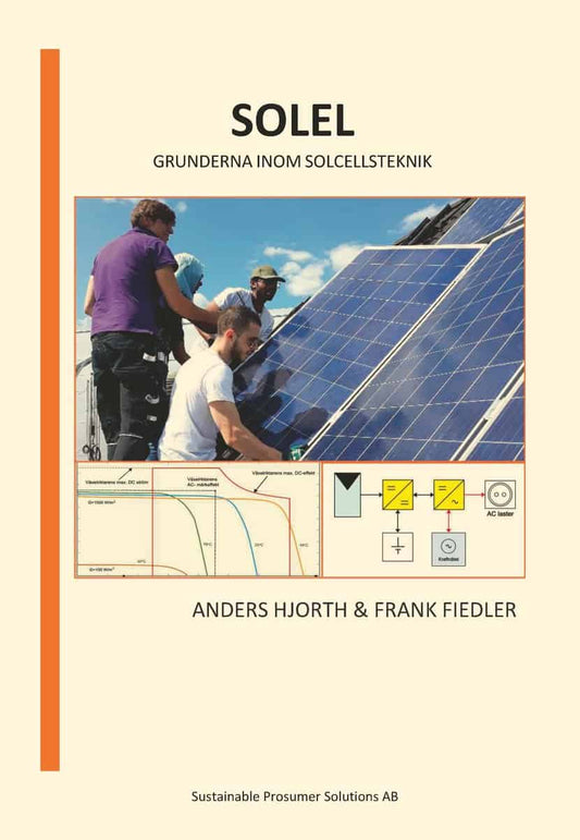 Hjorth, Anders | Fiedler, Frank | Solel : Grunderna inom solcellsteknik