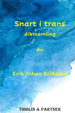 Eriksson, Erik Johan | Snart i trans : Diktsamling