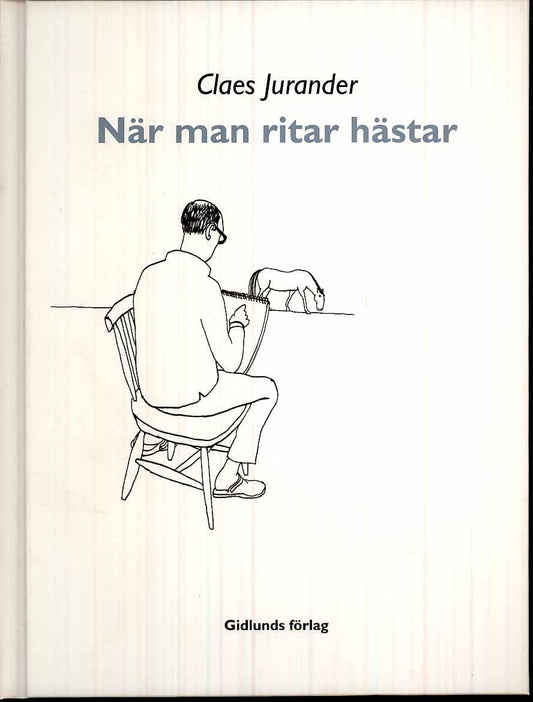 Jurander, Claes | När man ritar hästar