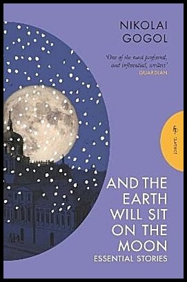 Gogol, Nikolai | And the Earth Will Sit on the Moon