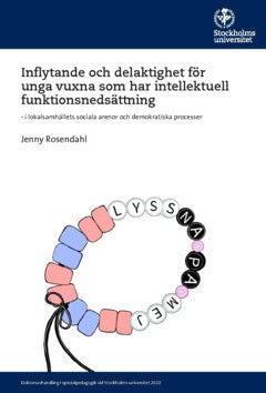 Rosendahl, Jenny | Inflytande och delaktighet för unga vuxna som har intellektuell funktionsnedsättning : - i lokalsamhä...