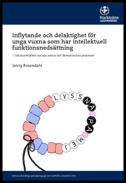 Rosendahl, Jenny | Inflytande och delaktighet för unga vuxna som har intellektuell funktionsnedsättning : - i lokalsamhä...