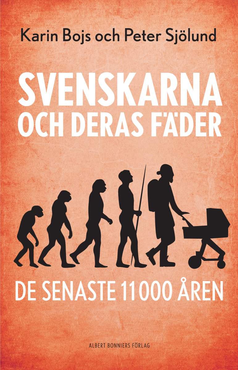 Bojs, Karin | Sjölund, Peter | Svenskarna och deras fäder de senaste 11 000 åren